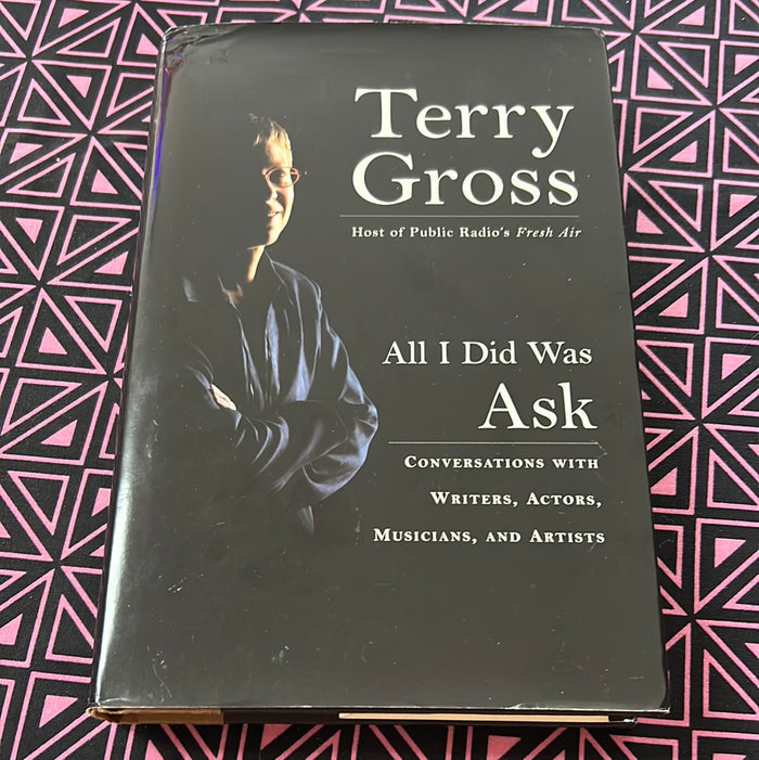 All I Did Was Ask by Terry Gross