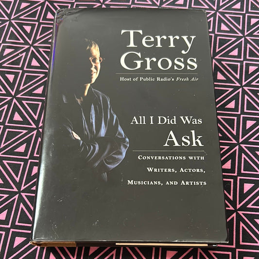 All I Did Was Ask by Terry Gross
