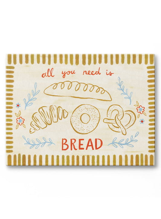 All You Need is Bread, Canvas