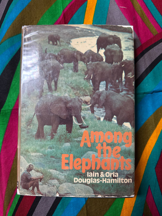 Among the Elephants by Iain and Oria Douglas Hamilton