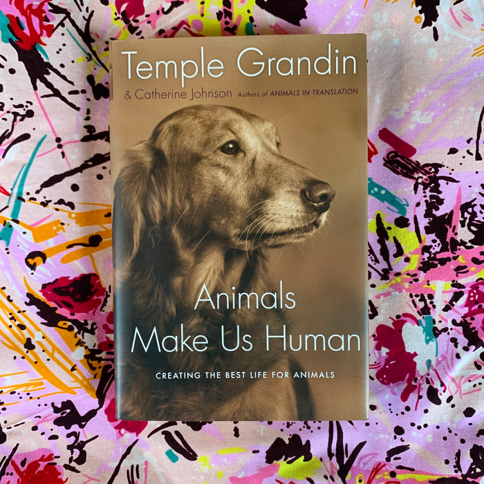Animals Make Us Human by Temple Grandin
