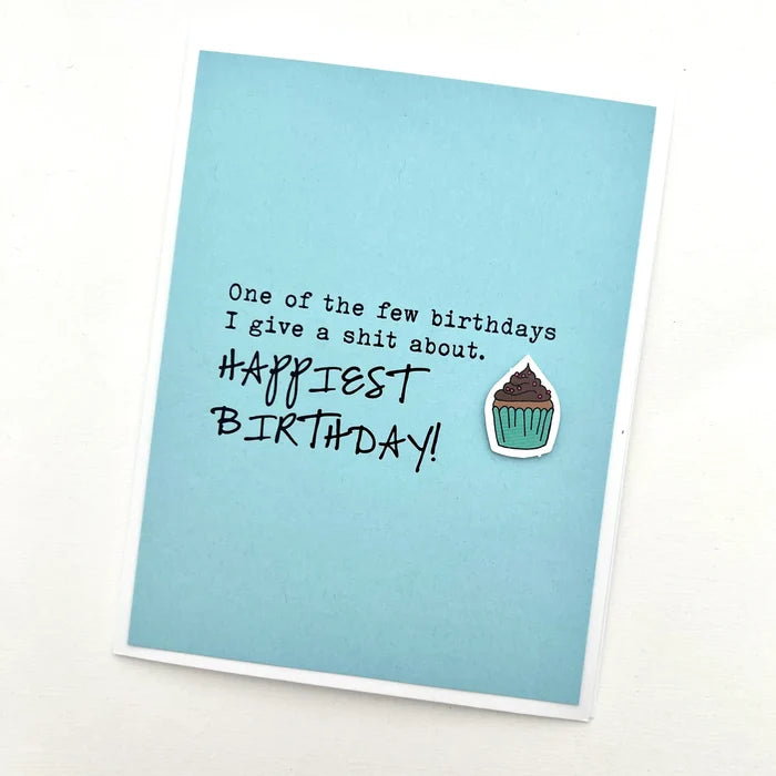 Birthday I Give a Shit About