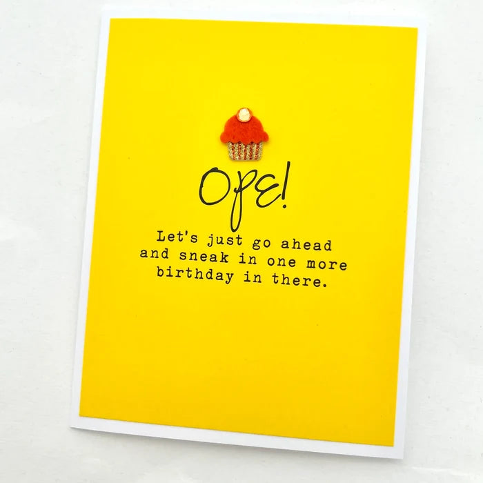 Ope! Sneak One More Birthday in There