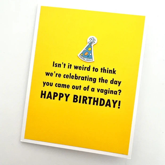 Celebrate Day You Came Out a Vagina