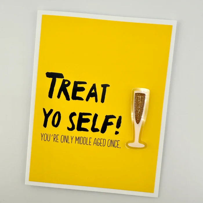 Treat Yo Self Middle Aged