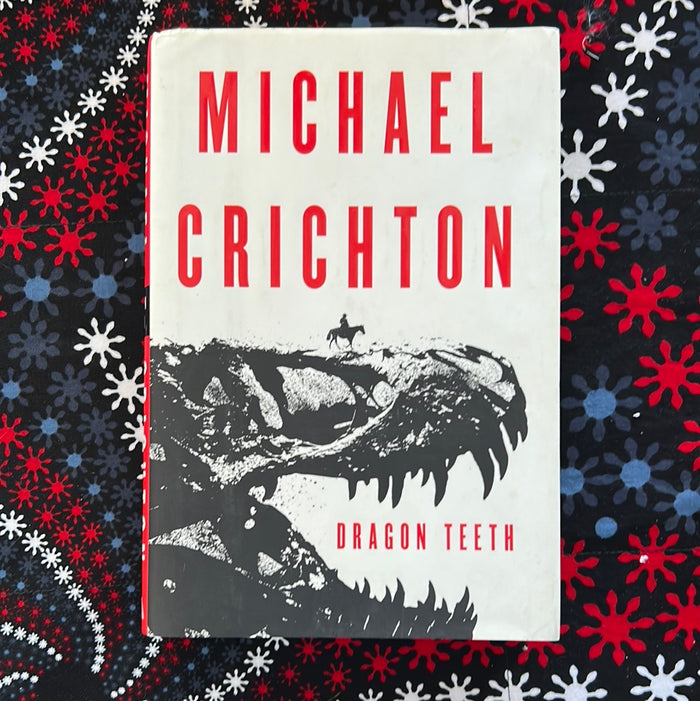 Dragon Teeth by Michael Crichton