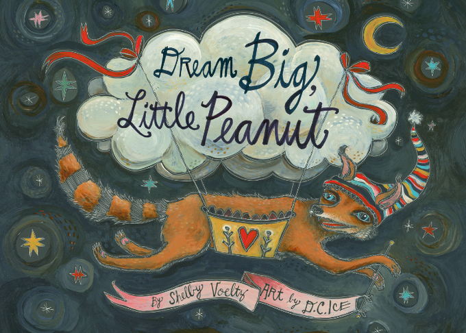 Dream Big, Little Peanut - Shelby Voeltz