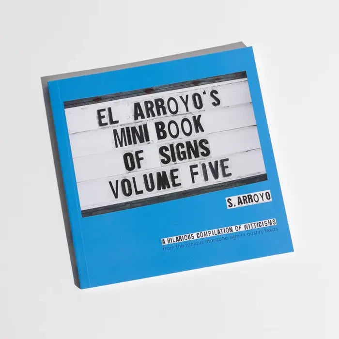 El Arroyo's Mini Book of Signs Volume Five