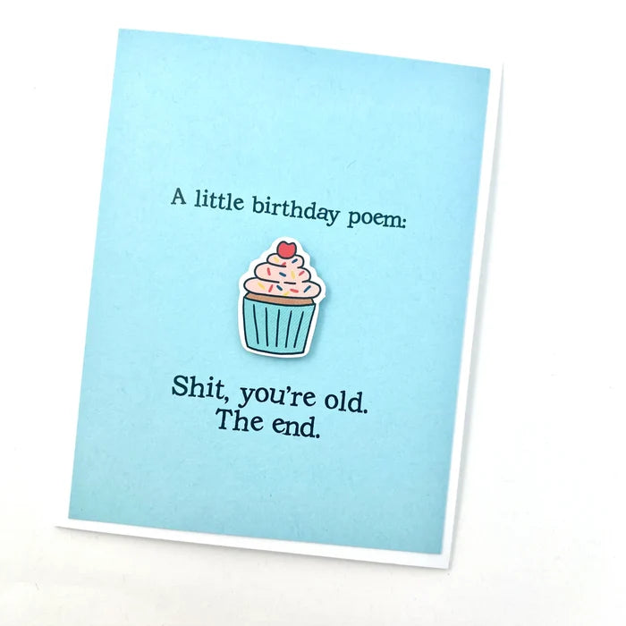 Birthday Poem Shit You're Old