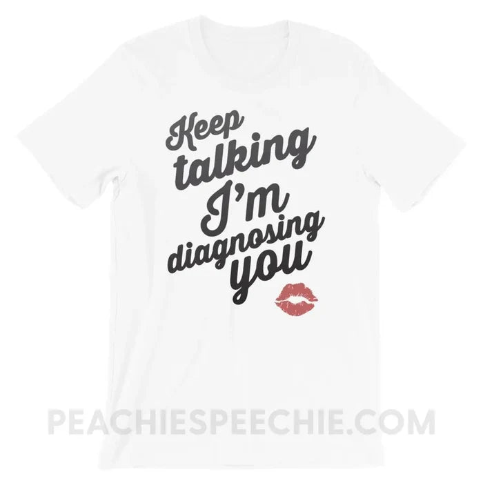 Keep Talking Premium Soft Tee - White / XS - T-Shirts & Tops peachiespeechie.com