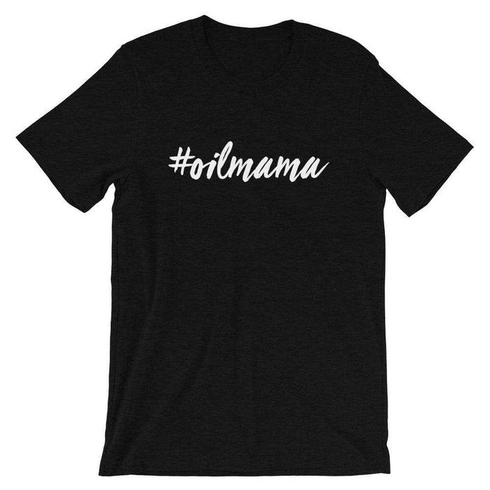 Oil Mama (Dark) Short-Sleeve Unisex T-Shirt at Your Oil Tools