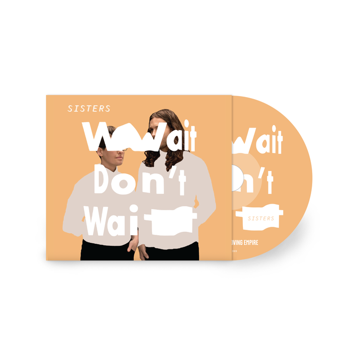 Sisters - Wait Don't Wait
