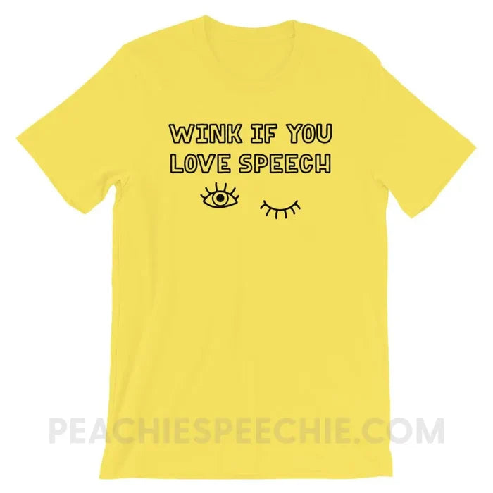 Wink If You Love Speech Premium Soft Tee - Yellow / S - T-Shirts & Tops peachiespeechie.com