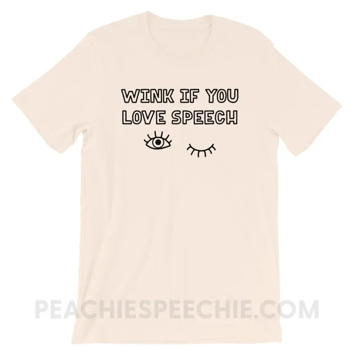 Wink If You Love Speech Premium Soft Tee - Cream / S - T-Shirts & Tops peachiespeechie.com