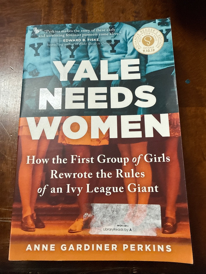 Yale Needs Women by Anne Gardiner Perkins